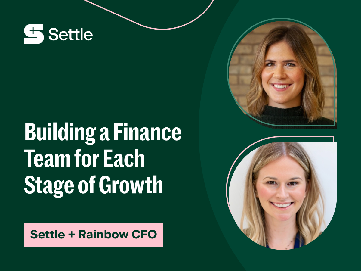 Settle x Rainbow CFO: Building a Finance Team for Each Stage of Growth